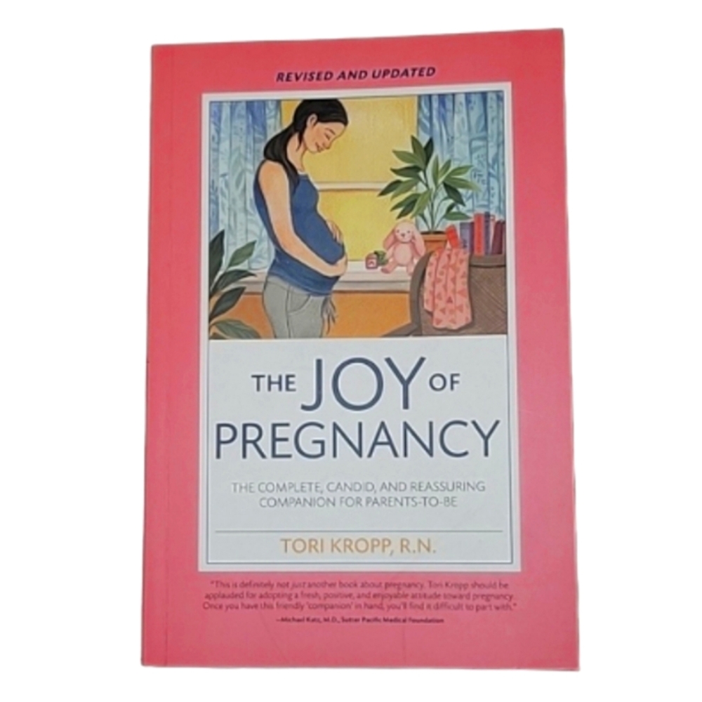 NEW Joy of Pregnancy 2nd Edition: The Complete, Candid & Reassuring Companion